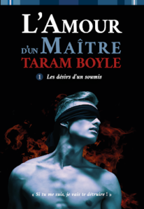 Taram Boyle : L'Amour d'un maître - Tome 1 - Les désirs d'un soumis